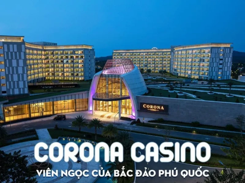 Casino Corona tại Phú Quốc